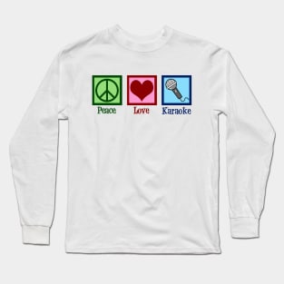 Peace Love Karaoke Long Sleeve T-Shirt